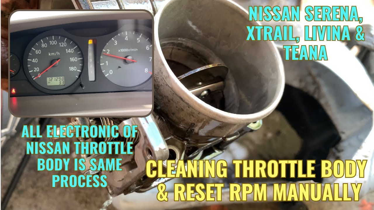 Cleaning Throttle Body and Reset RPM Manually Nissan serena, Xtrail, Livina, Teana