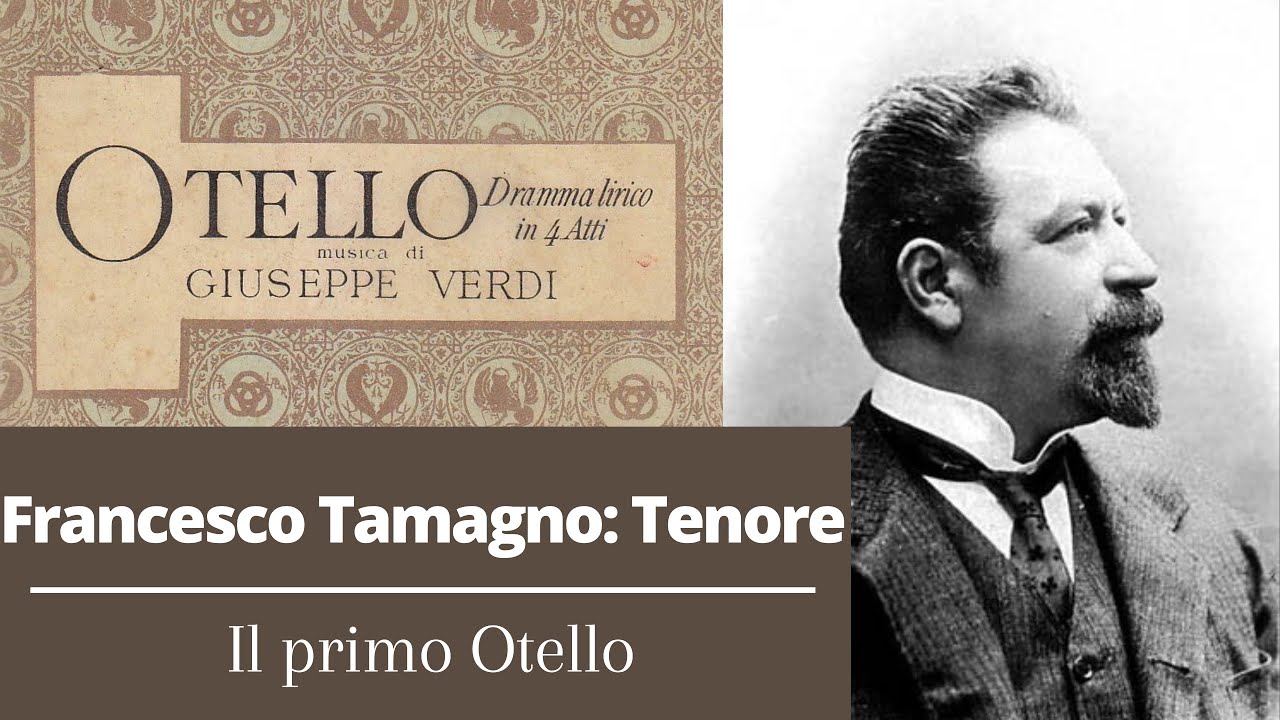 Francesco Tamagno: Tenore - Il primo Otello