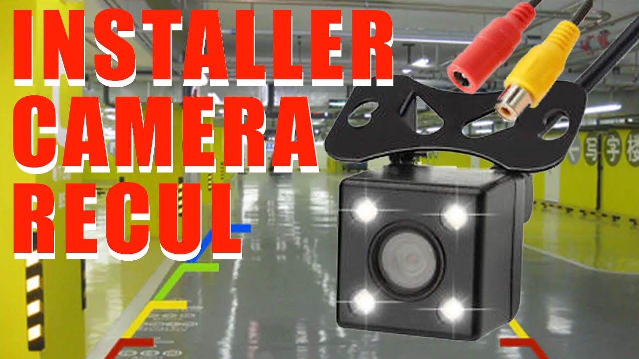 INSTALLER CAMERA RECUL