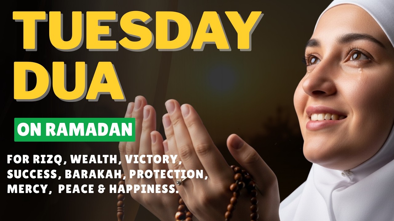 TUESDAY DUA on RAMADAN | For Abundant Rizq, Barakah & Financial Success