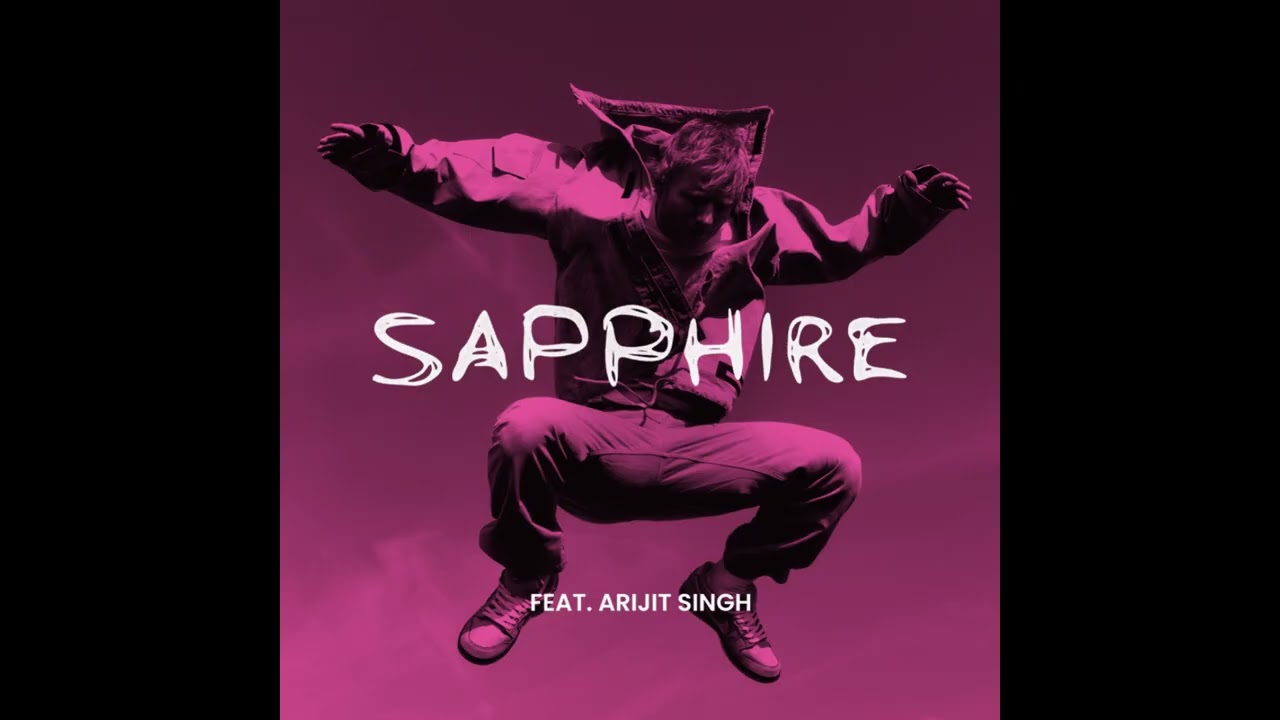 Ed Sheeran - Sapphire [Extended Bilingual Version/Lyrics in CC] (Feat. Arijit Singh)