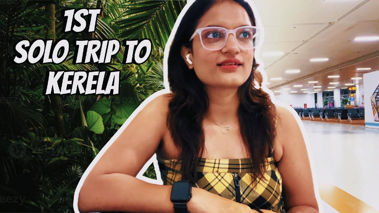 Kerala Solo Trip: From Dream to Reality | My Story