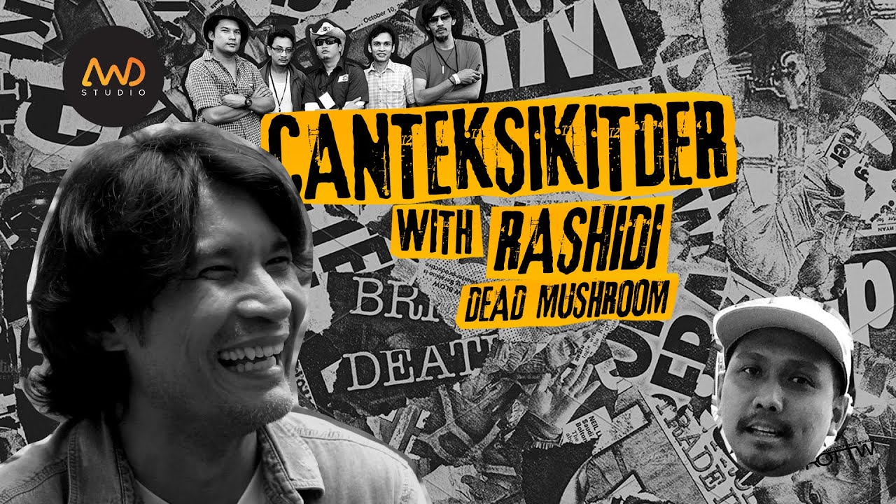#CantekSikitDerS2 - Rashidi Ishak - Dulu kini selamanya Dead Mushroom