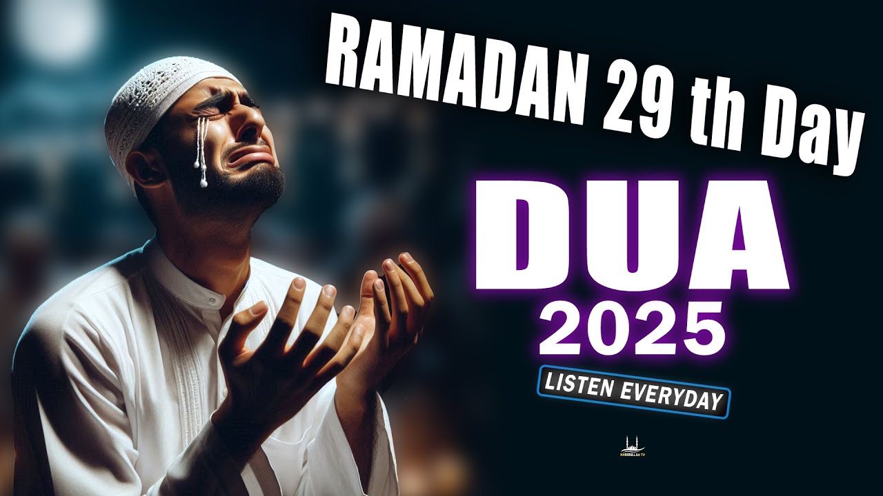 RAMADAN 2025 Powerful Dua for the 29th Day | Reciter Sheikh Alaa Aqel Habibullah TV