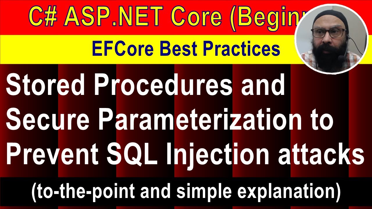 (7)- Stored Procedures and Secure Parameterization to Prevent SQL Injection attacks