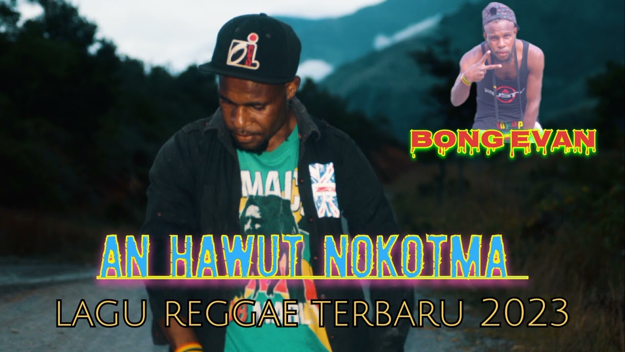 AN HAWUT NOKOTMA_LAGU REGAE TERBARU 2024_#bongevan #regae