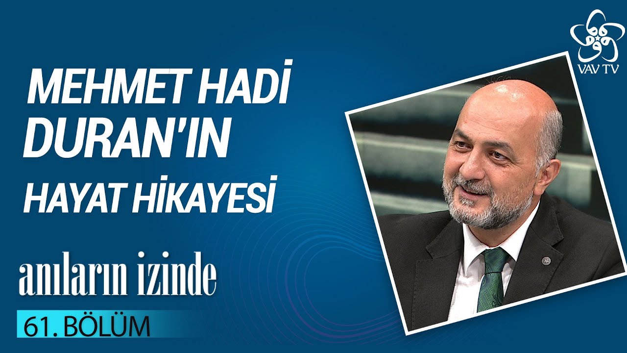 Mehmet Hadi Duran'ın Hayat Hikayesi - Anıların İzinde (61. Bölüm)