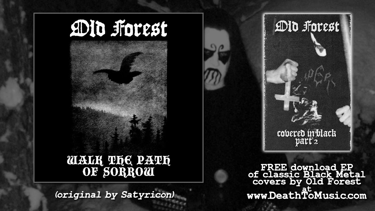 OLD FOREST - Walk the Path of Sorrow (Satyricon cover)