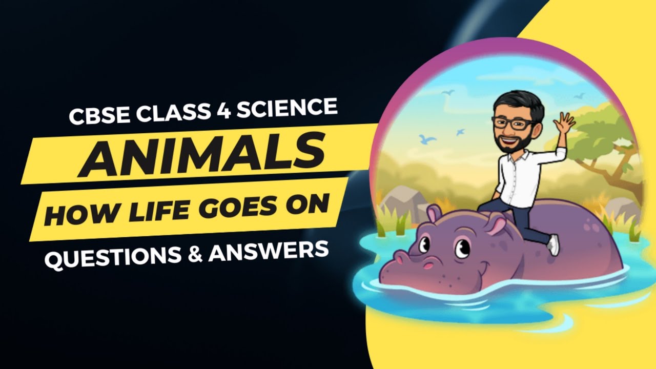 CBSE Class 4 Science | Ch. 8 Animals : How Life Goes On | Questions  Answers @sooscience