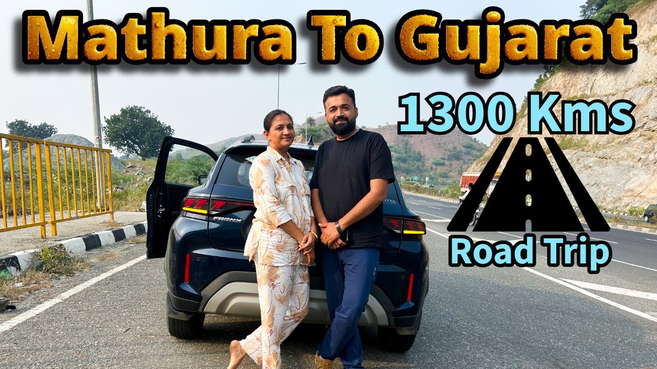 Mathura to Gujarat Road Trip | Full Route & Journey Details