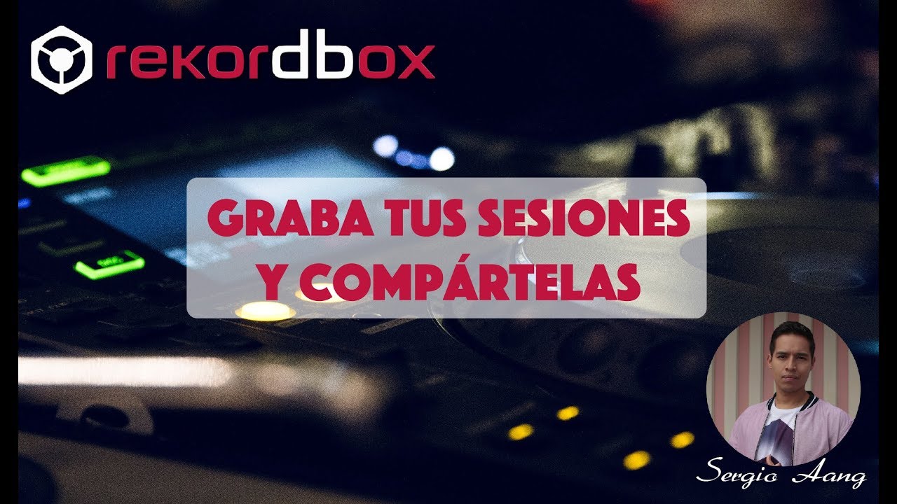 Graba tus mezclas con Rekordbox
