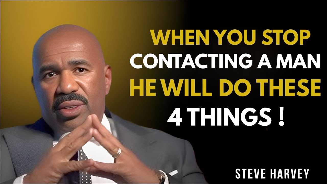 When You Stop Contacting a Man, He Will Do These 4 Things 😳💔 | Steve Harvey