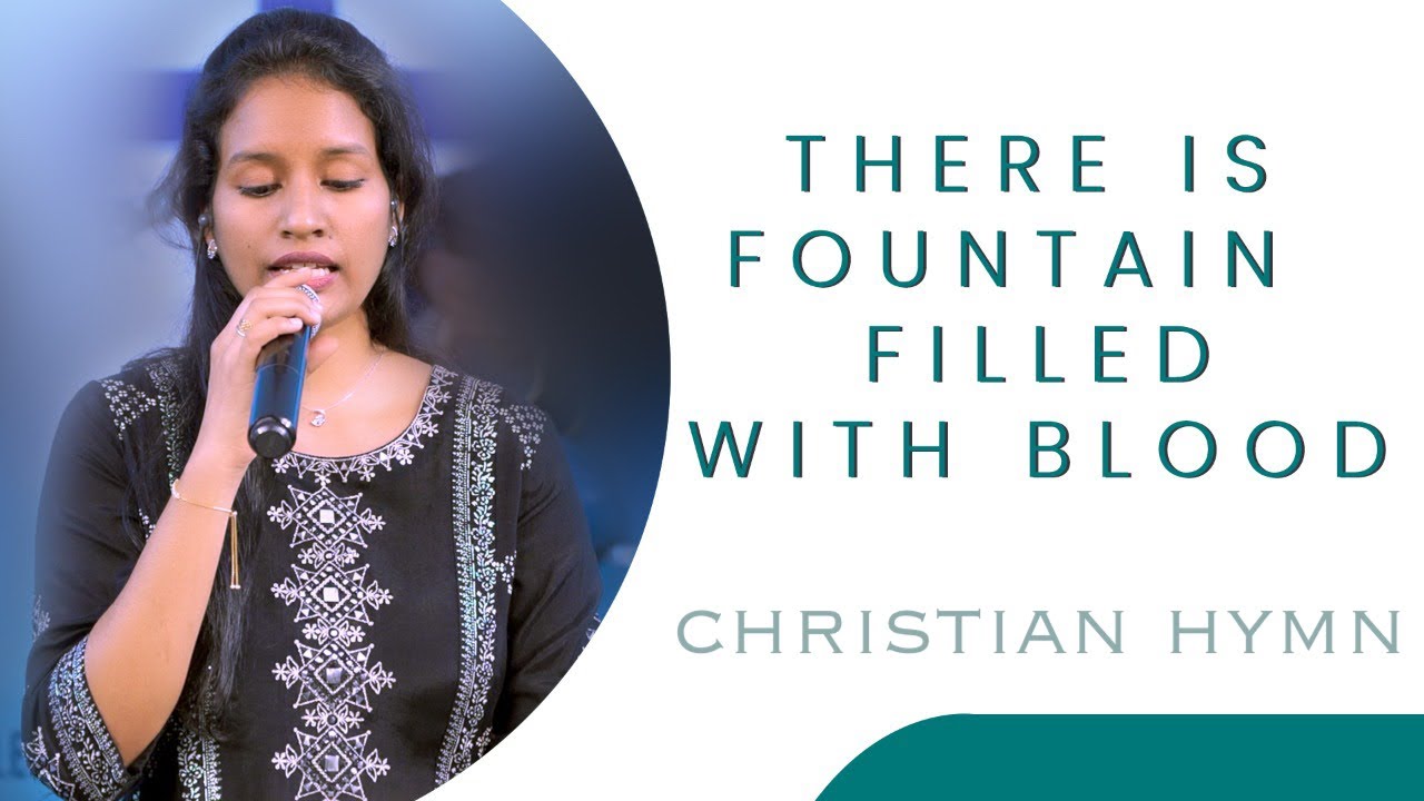 There is a Fountain filled with blood | ఇమ్మానుయేలు రక్తము | Sung by Mrs.Chrisi Ratan Samuel