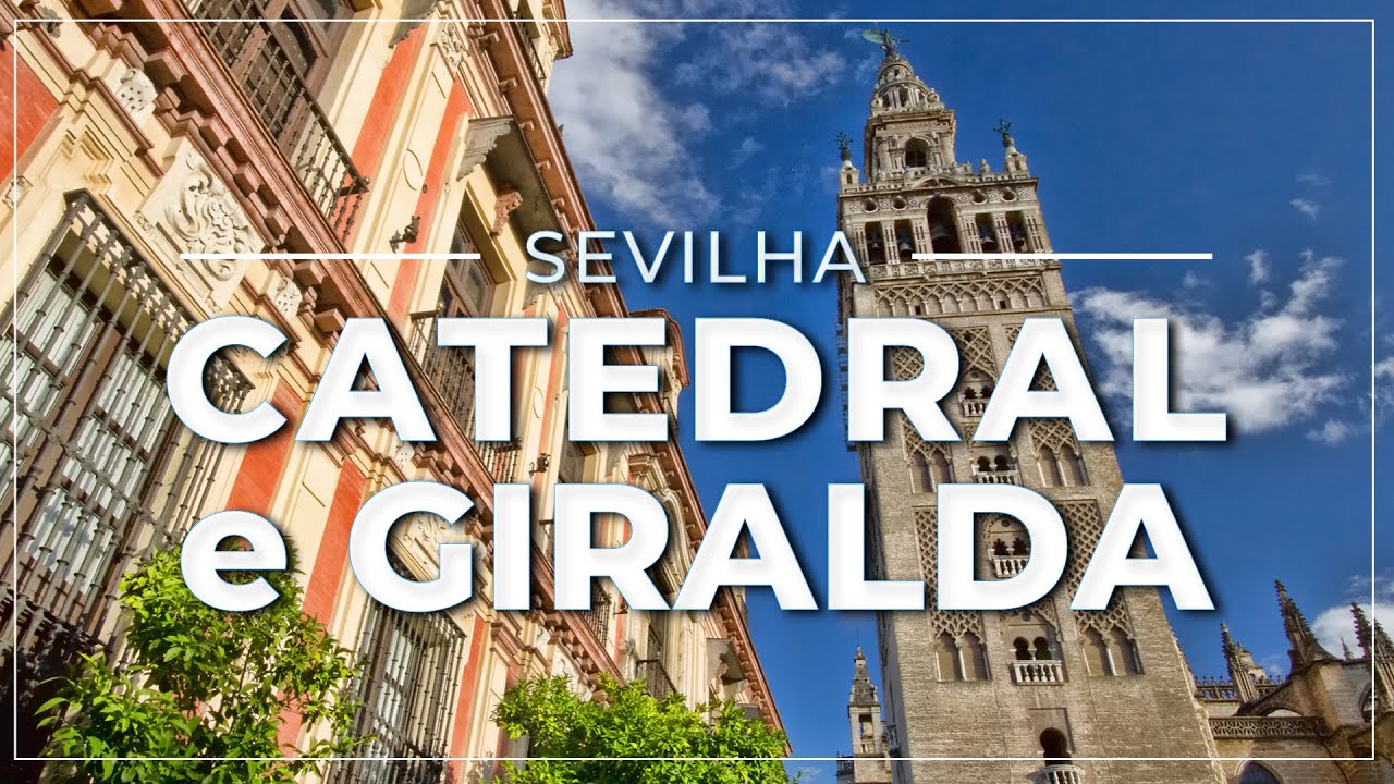 ➤ a CATEDRAL e a GIRALDA de SEVILHA ⛪ 🇪🇸 #047