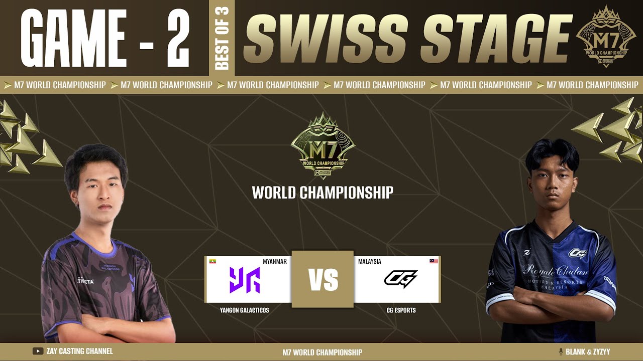 [Game - 2] Yangon Galactios vs CG Esports | M7 World Championship