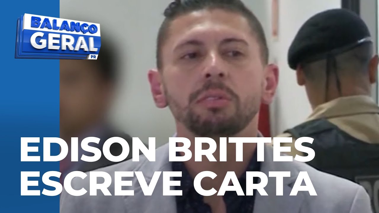 Edison Brittes escreve carta dizendo que foi torturado na prisão