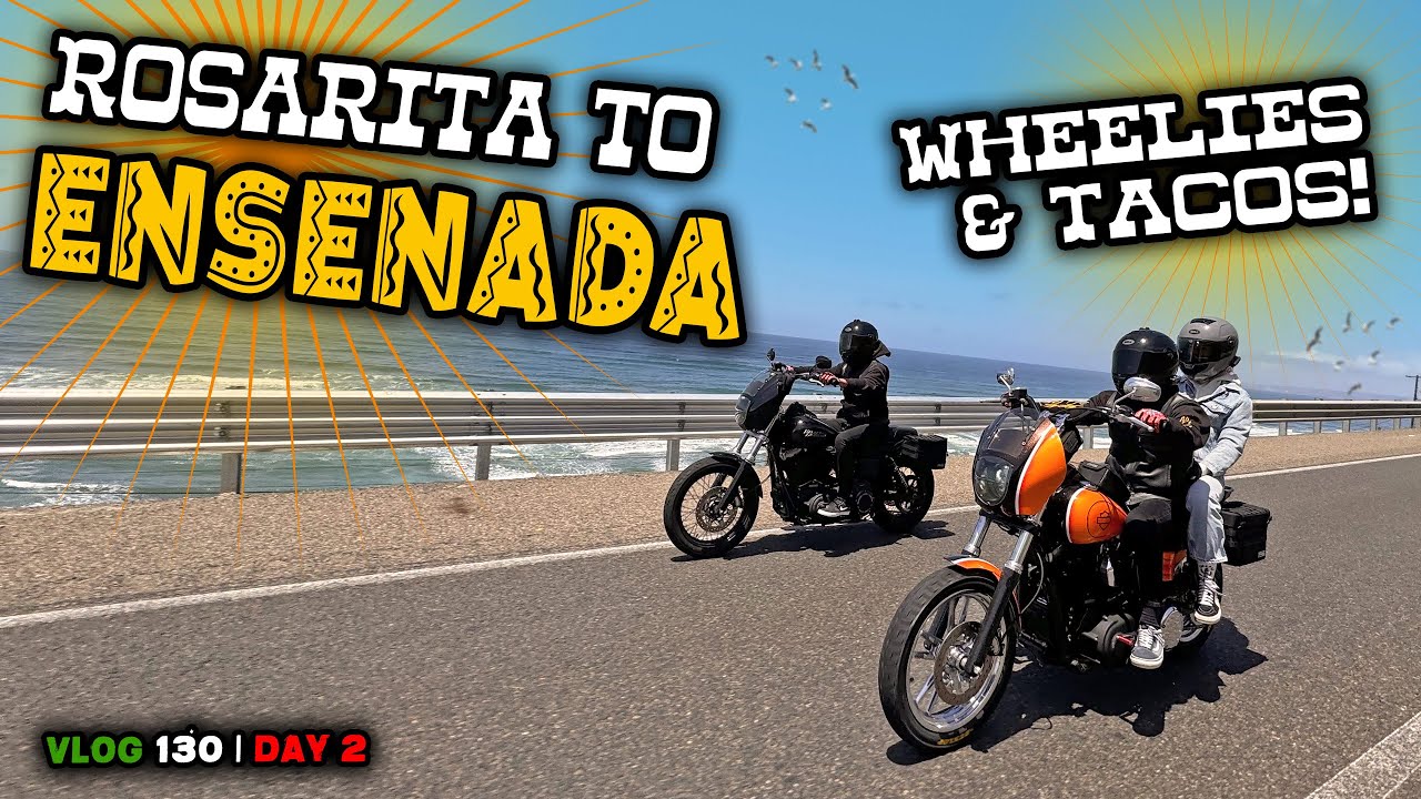 Riding Our Harleys From Rosarito to Ensenada Mexico! | Day 2 - VLOG 130