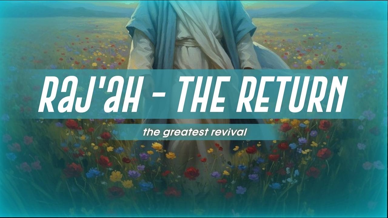 Return of the Chosen — Raj‘ah and the Great Revival Led by Imam Mahdi (AJTF) | Episode 16
