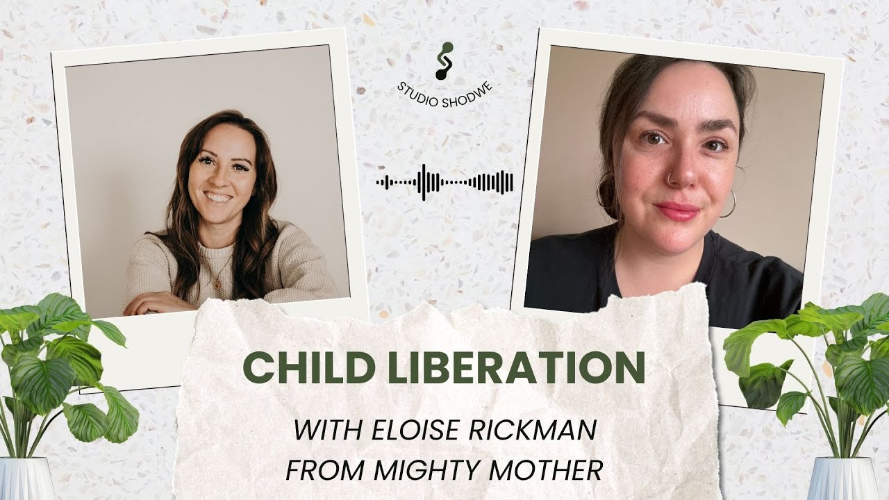 Child Liberation with Eloise Rickman from Mighty Mother