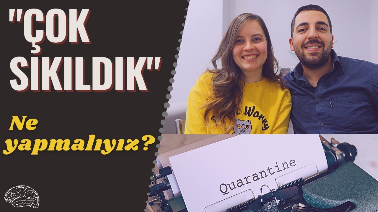 EVDE YAPILABİLECEK AKTİVİTELER, Can Sıkıntısı, Karantina Psikolojisi