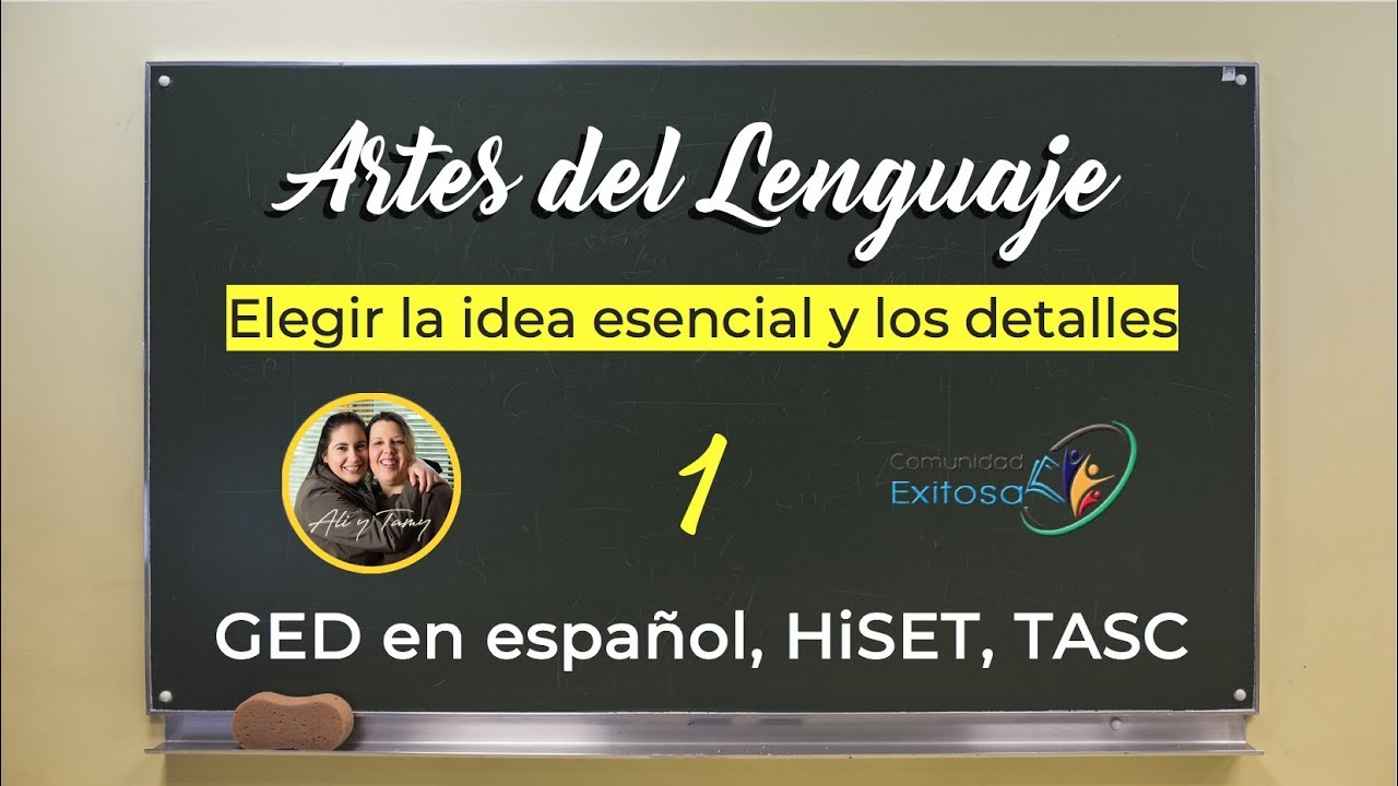 1-Artes del Lenguaje GED en español📝🤔👉Idea esencial y detalles