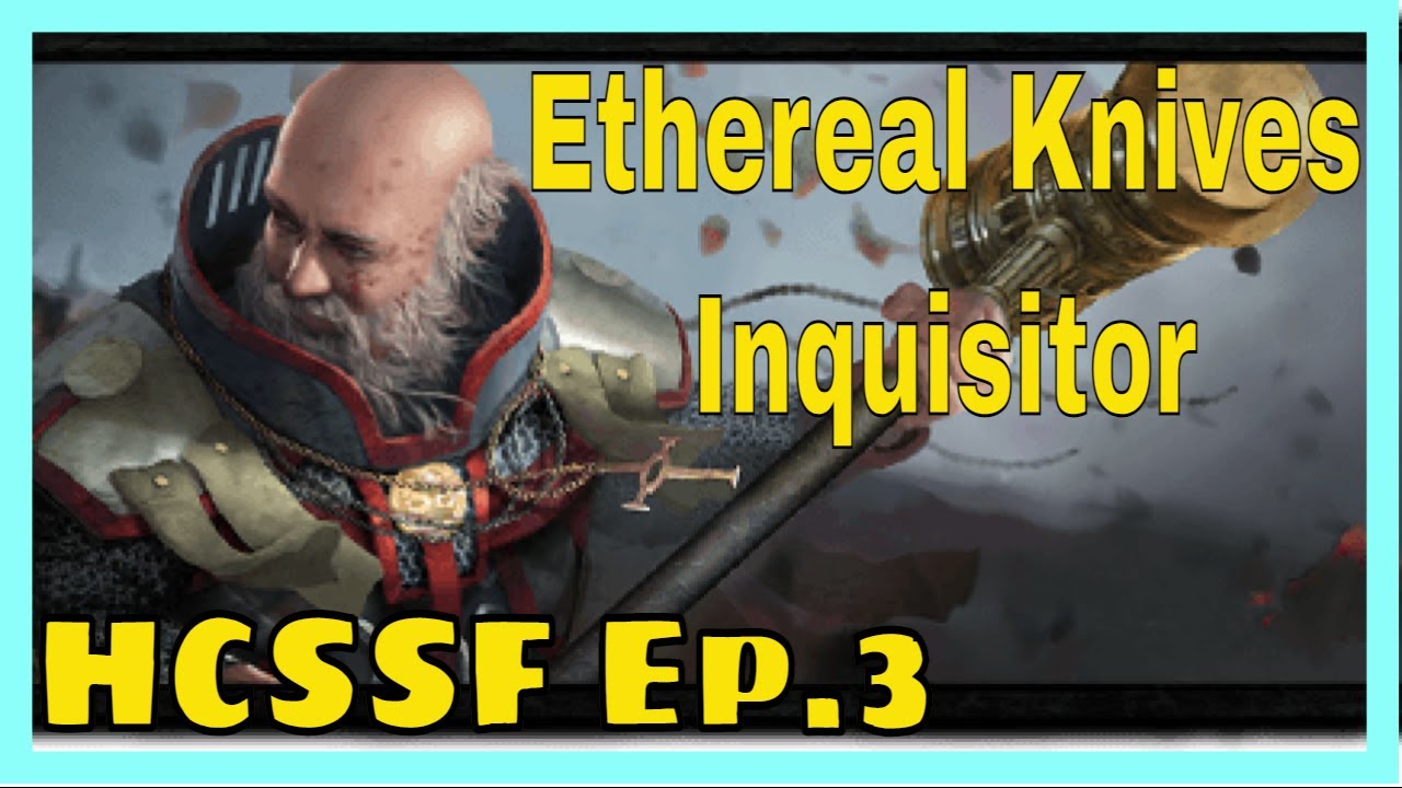 [HCSSF] Ethereal Knives Inquisitor Build Diary Ep.3 [PoE 3.17 Archnemesis]