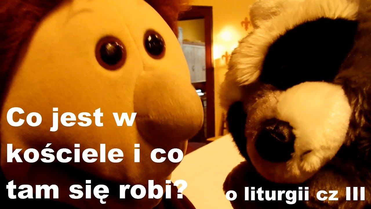 Co jest w kościele i co tam robimy? O liturgii cz. III