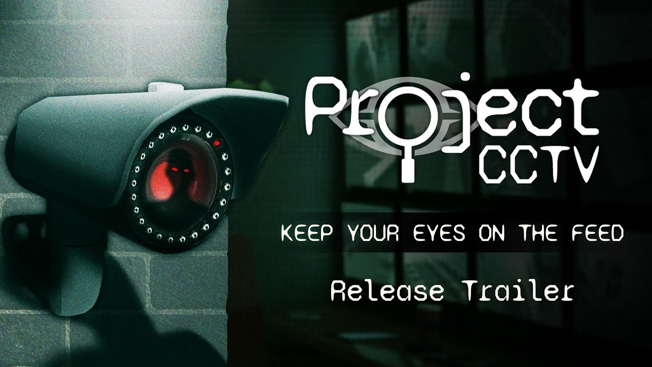 Project CCTV - Release Trailer