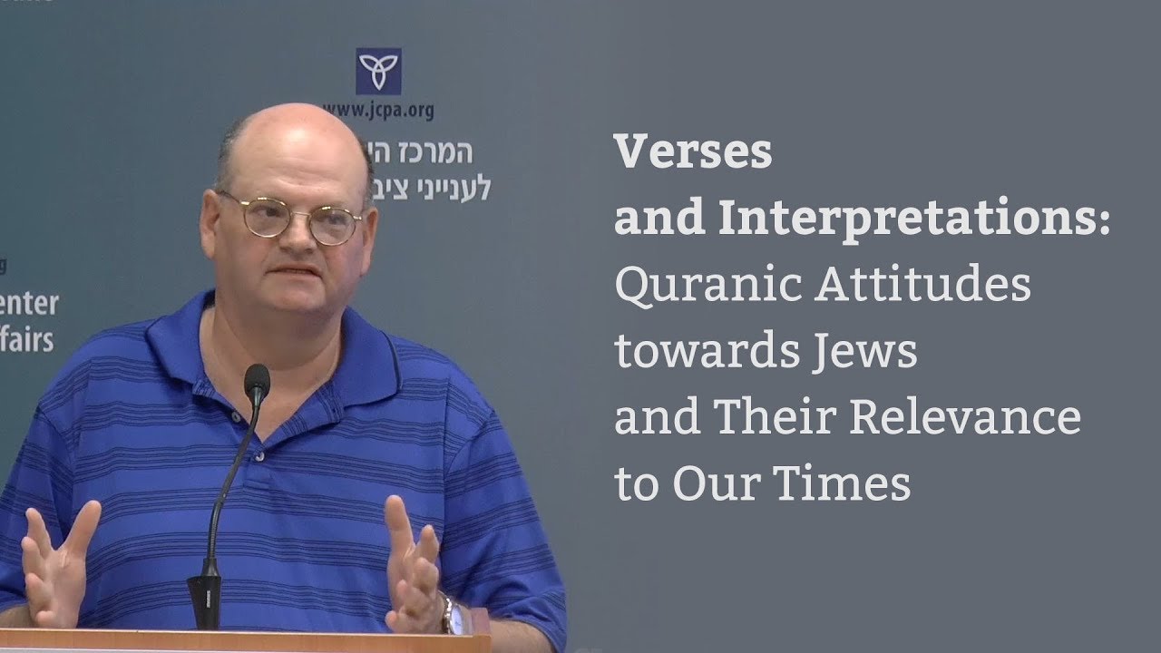 Verses and Interpretations: Quranic Attitudes towards Jews and Their Relevance to Our Times