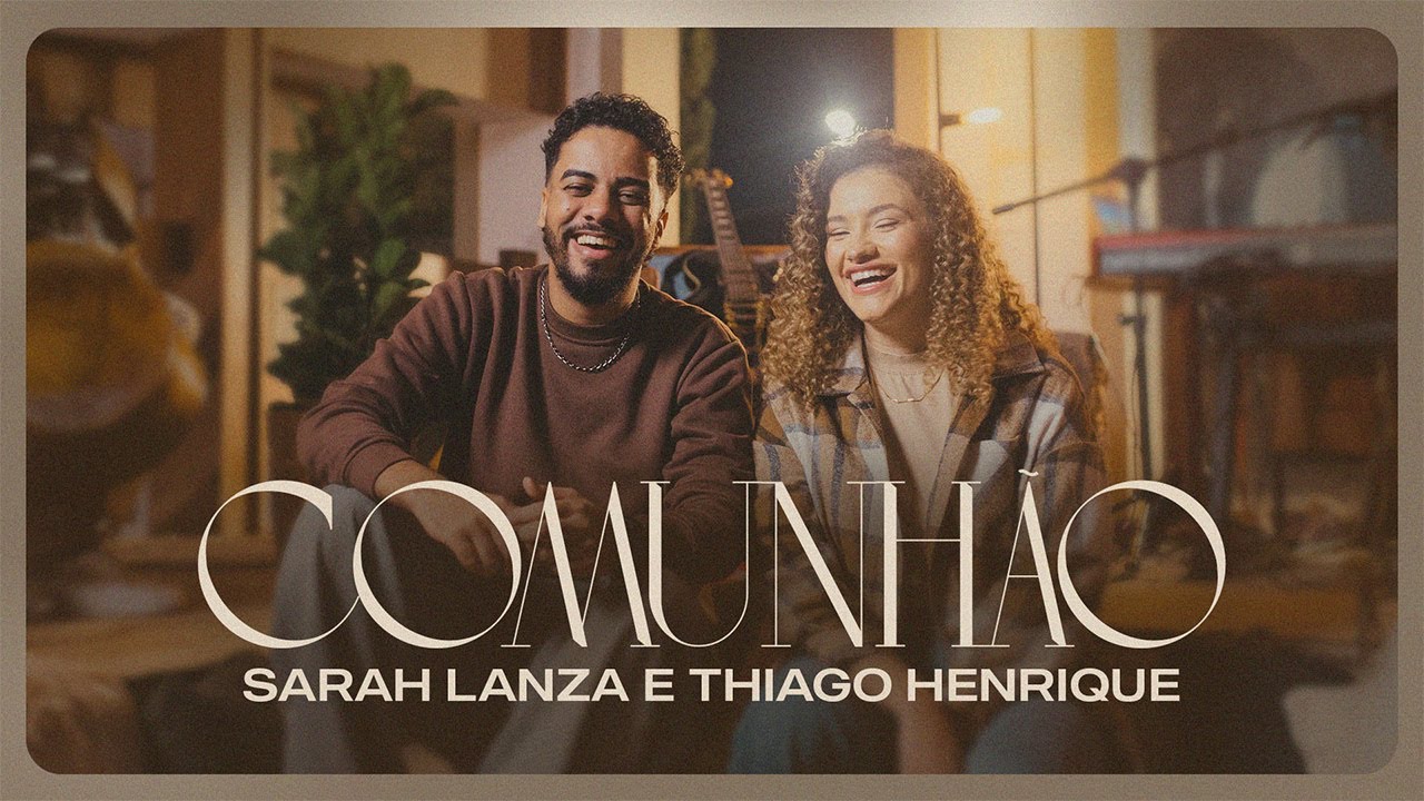 Comunh&atilde;o (Ao Vivo) - Sarah Lanza feat. Thiago Henrique