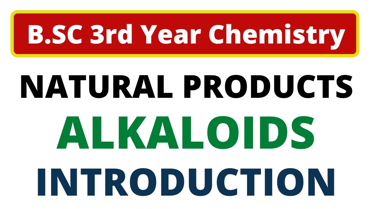 Alkaloids | Natural Products | B.SC 3rd Year Organic Chemistry | INTRODUCTION