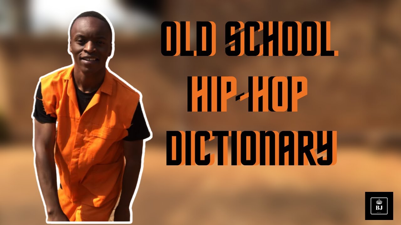 HIP-HOP OLD SCHOOL DICTIONARY(Remake) | BEGINNER FRIENDLY| Bokang Jiyane