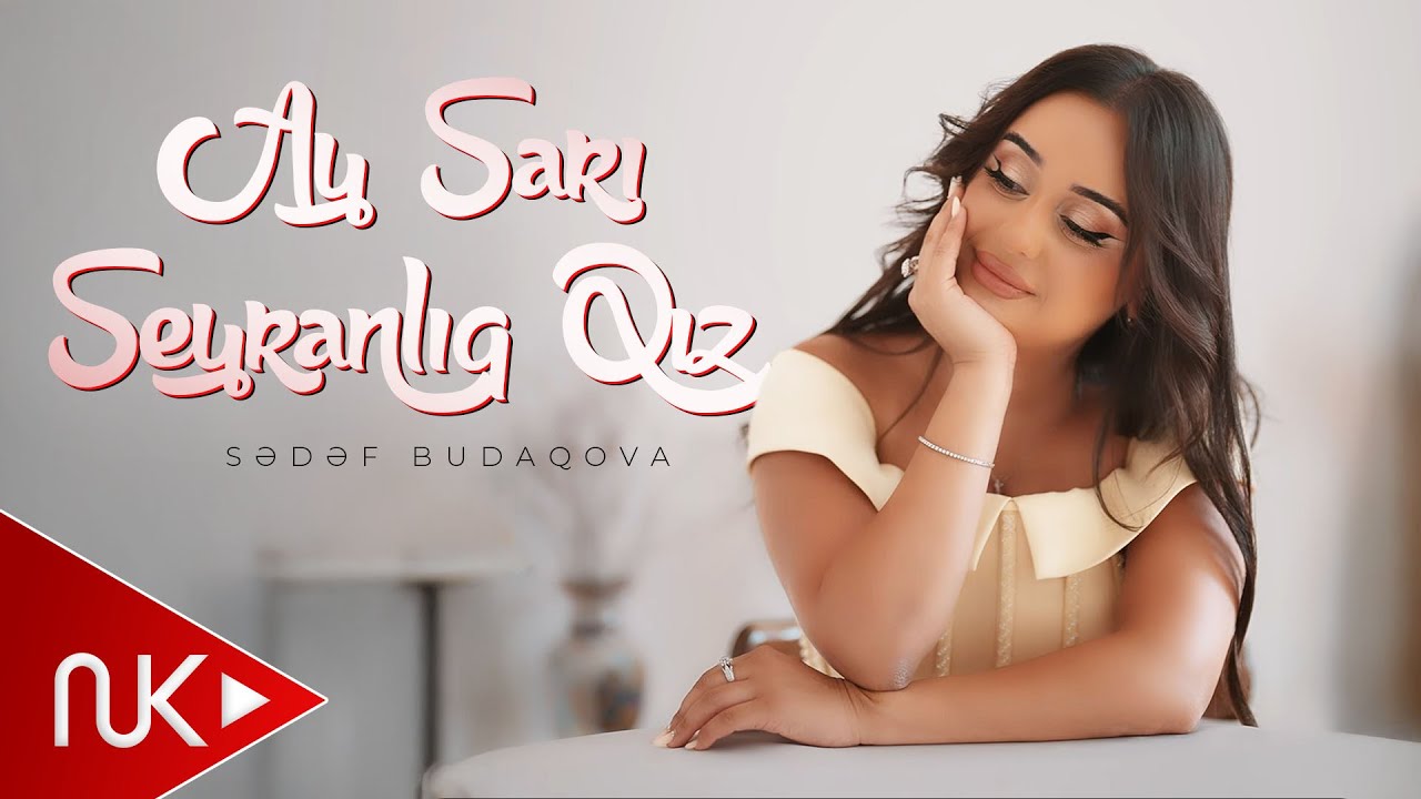 Sedef Budaqova - Ay Sari Seyranlı Qiz 2025 (Yeni Klip)