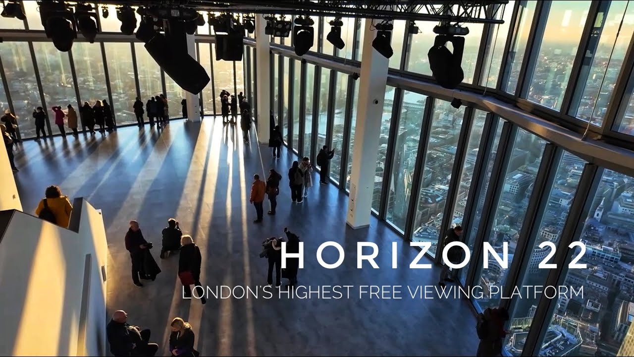 LONDON'S HIGHEST FREE VIEWING PLATFORM, HORIZON 22