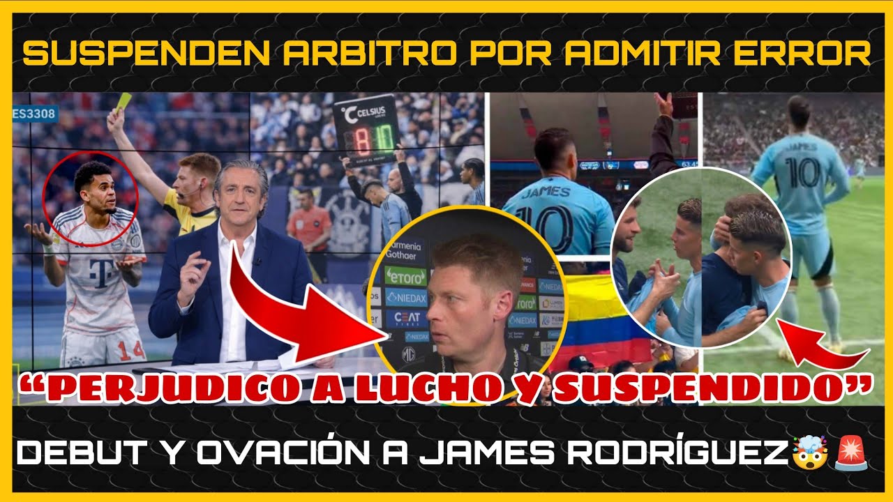 🤯Árbitro ADMITE ERROR y lo SUSPENDEN | James Rodríguez DEBUTA y recibe OVACIÓN con Minnesota🚨