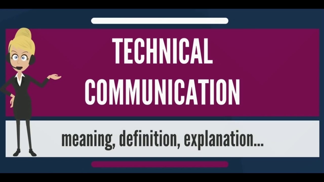 What is technical communication  what does technical communication mean?