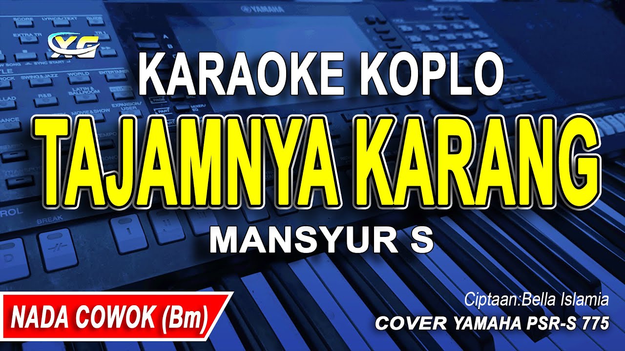 KARAOKE KOPLO - TAJAMNYA KARANG (MANSYUR S) NADA COWOK (PRIA)