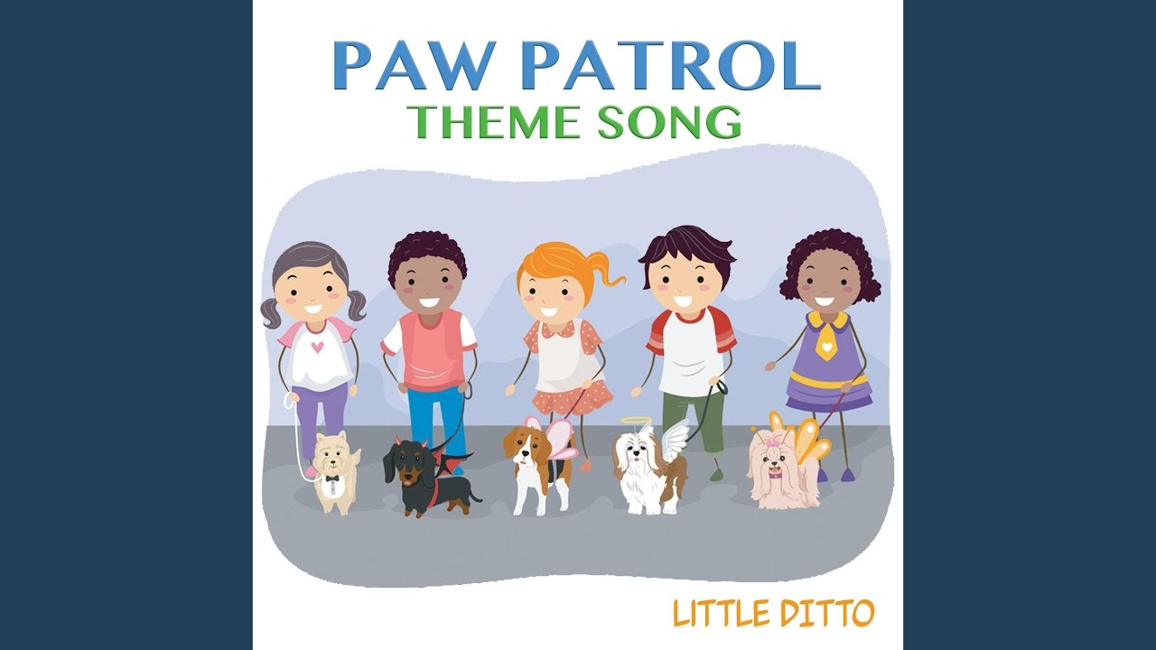 Paw Patrol Theme Song