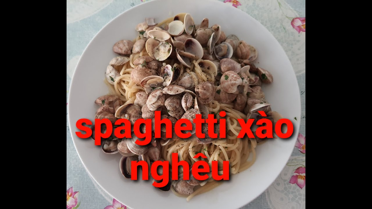 spaghetti xào nghêu