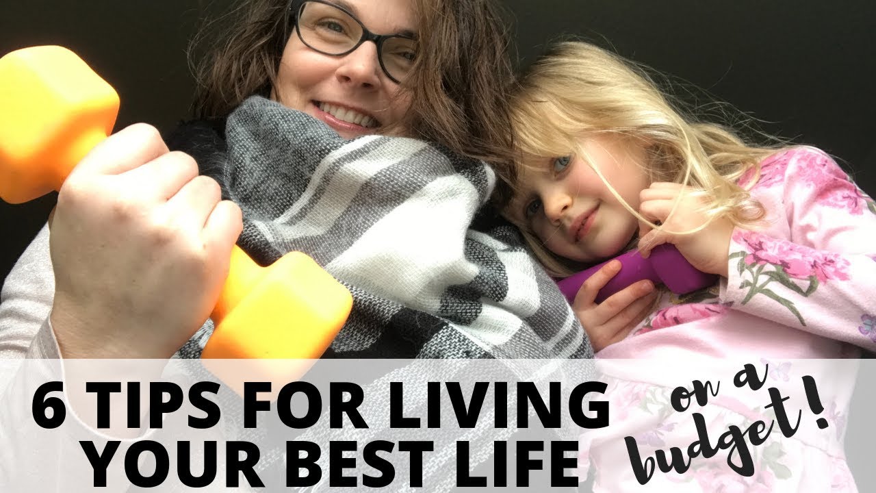 6 tips for living your BEST life | on a budget (collab)
