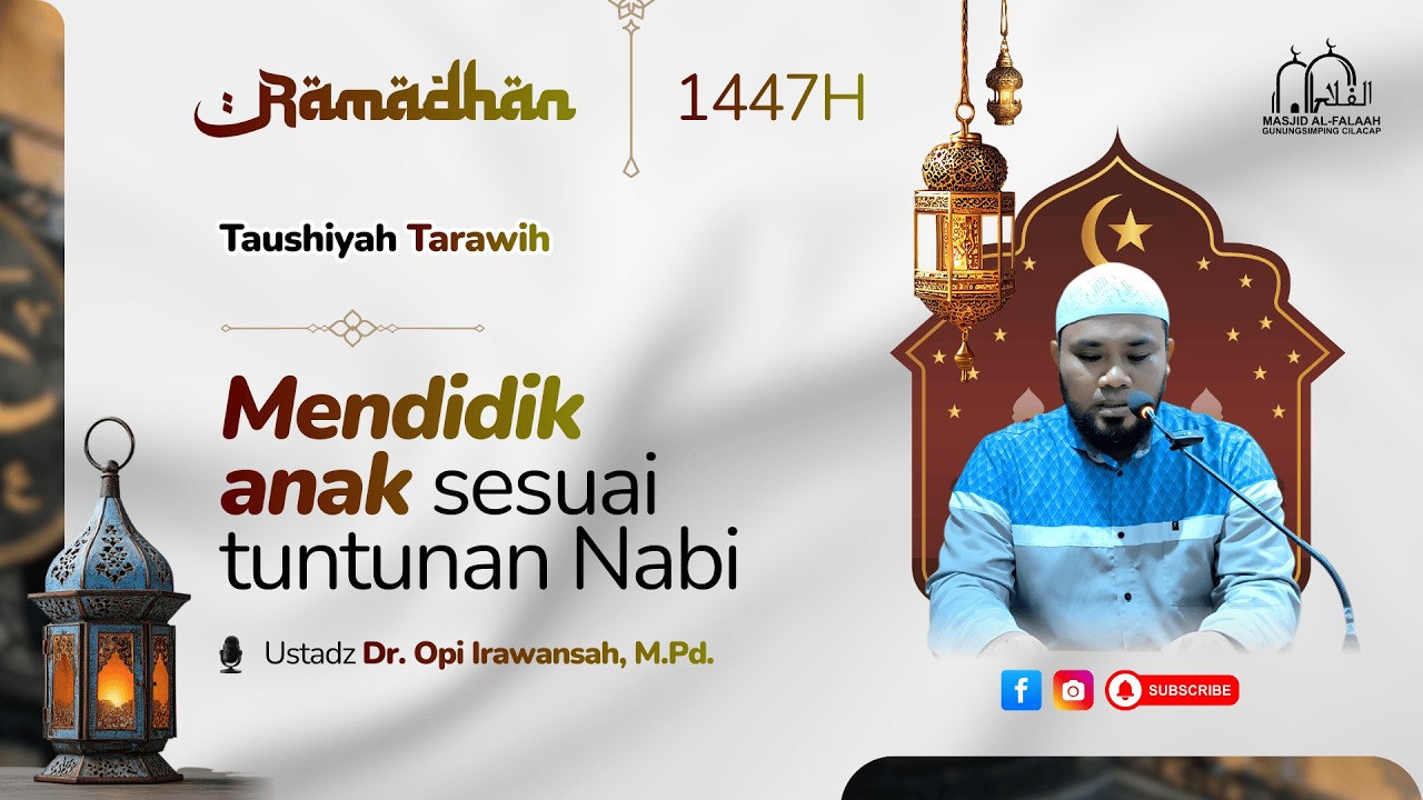 Mendidik Anak Sesuai Tuntunan Nabi | Tarawih | Masjid Al Falaah Gunungsimping Cilacap
