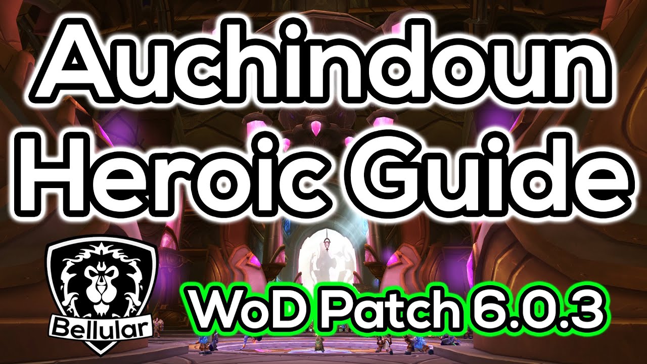 Quick Guide: Auchindoun Heroic - Warlords of Draenor Dungeon Guides