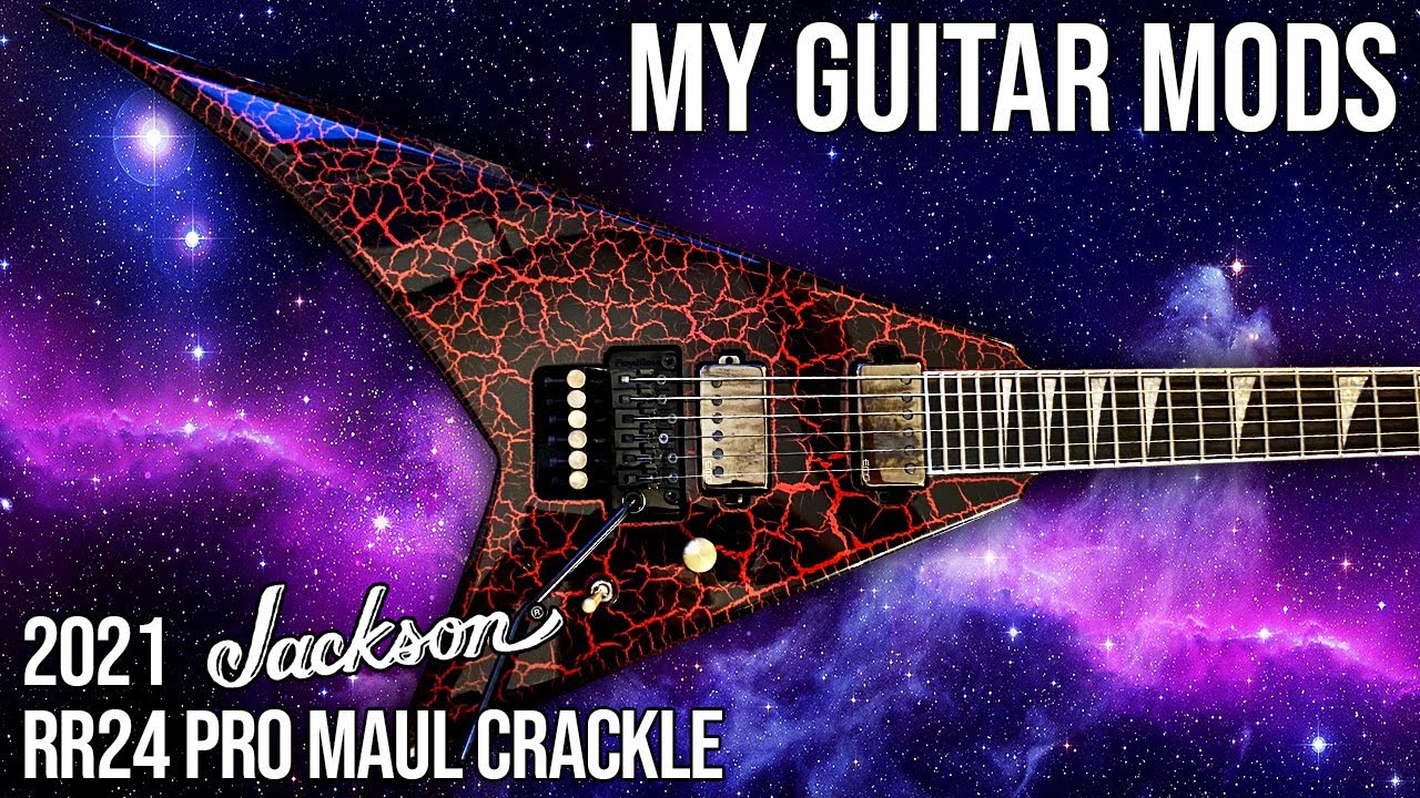 My Guitar Mods - 2021 Jackson RR24 Pro Maul Crackle