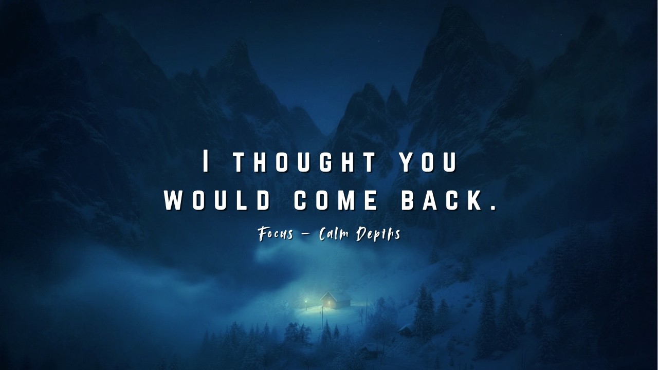 I thought you would come back | Dark Ambient Music for Sleep & Relaxation