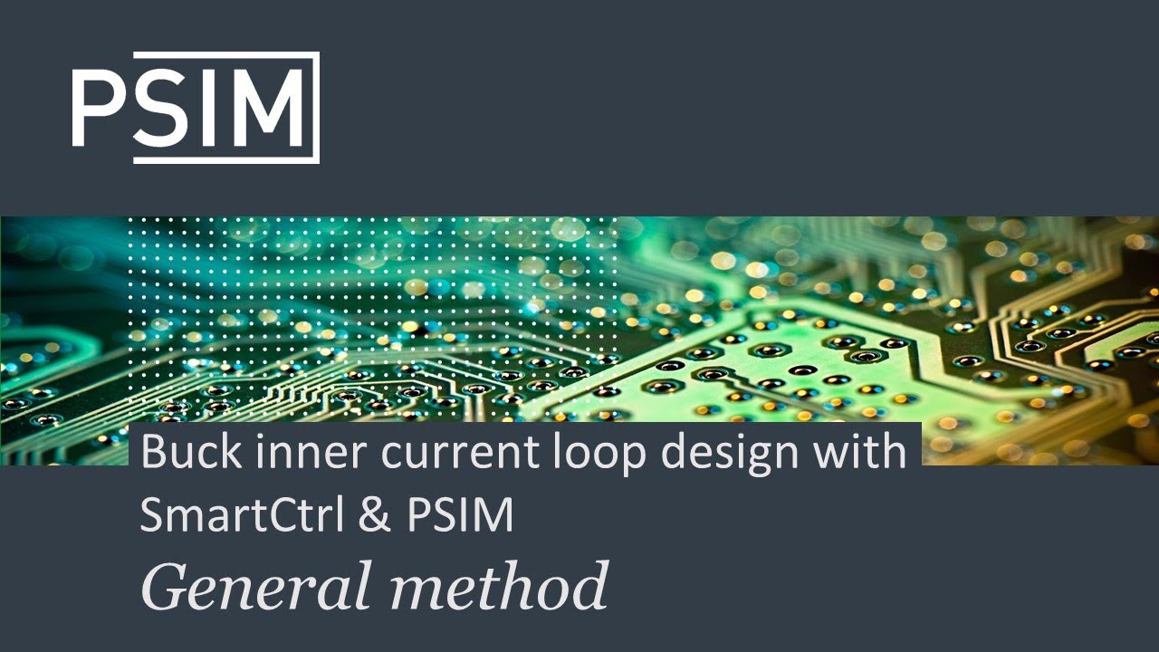 Buck inner current loop design with SmartCtrl & PSIM  - general method