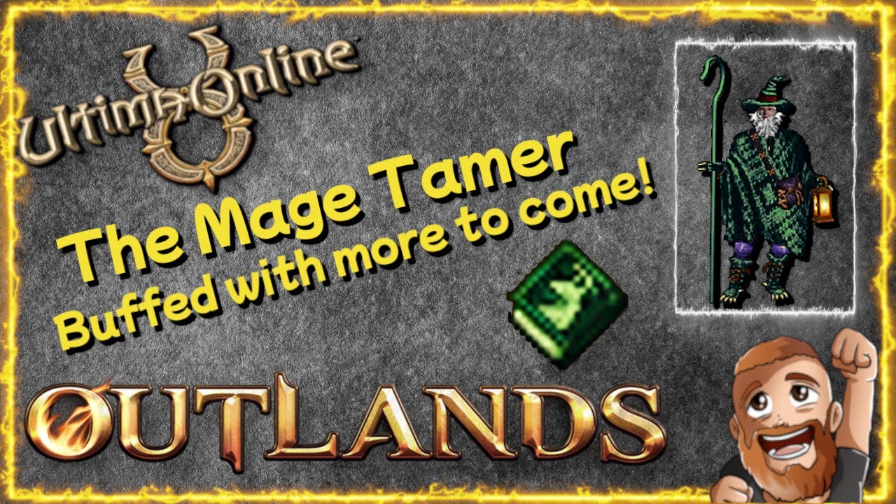 Mage Tamer Template Recent Buffs, with an OVERHAUL on the way! | Ultima Online 2023 UO OUTLANDS