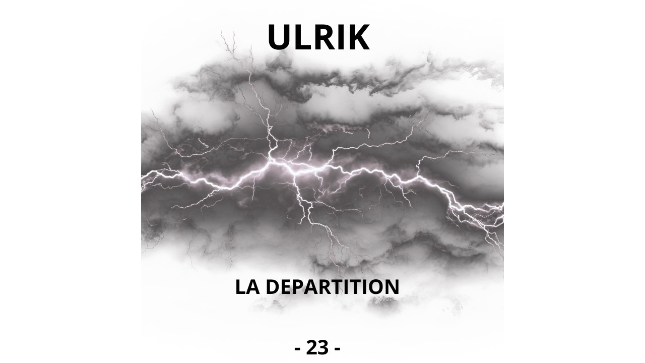ULRIK, L'heure de d&eacute;partir commence