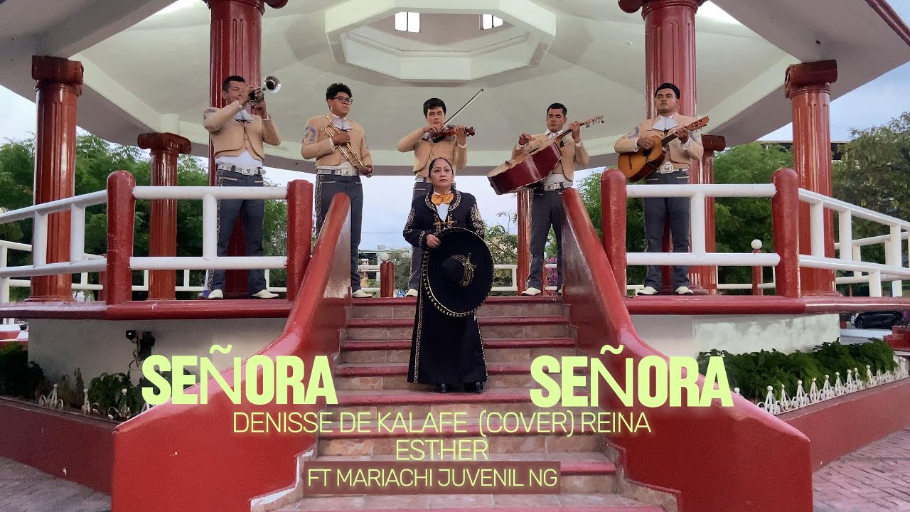 Señora Señora - Denisse de Kalafe (Cover) by Reina Esther ft. Mariachi Juvenil NG