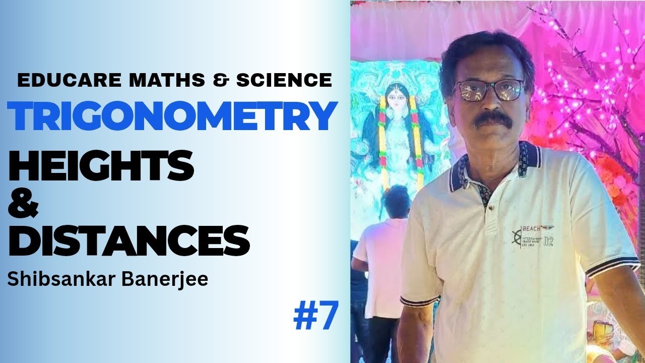 Trigonometry, Heights and distances, class 10/I.C.S.E./C.B.S.E./W.B.Board/Education 