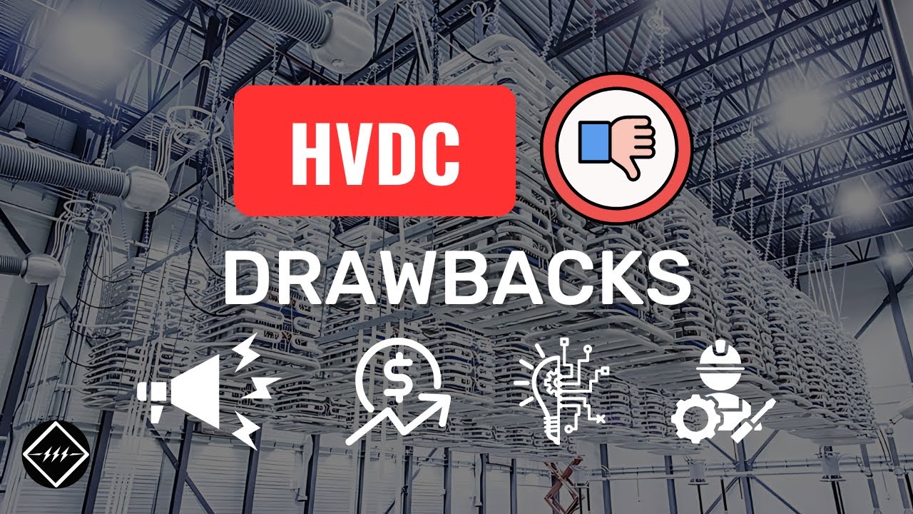 HVDC Transmission Disadvantages | Explained | TheElectricalGuy